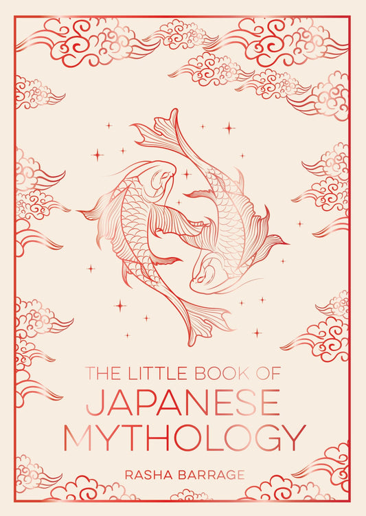 The Little Book of Japanese Mythology by Rasha Barrage