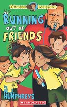 Princess Incognito #05: Running Out of Friends by Nj Humphreys
