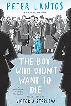 The Boy Who Didn’T Want to Die: a Graphic Memoir by Peter Lantos