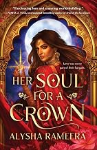 Her Soul for a Crown (with Sprayed Edges) by Alysha Rameera