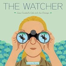 The Watcher: Jane Goodalls Life with the Chimps by Jeanette Winter