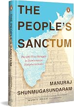 The People's Sanctum: The 100-Year Struggle To Democratize Temples In India by Manuraj Shunmugasundaram