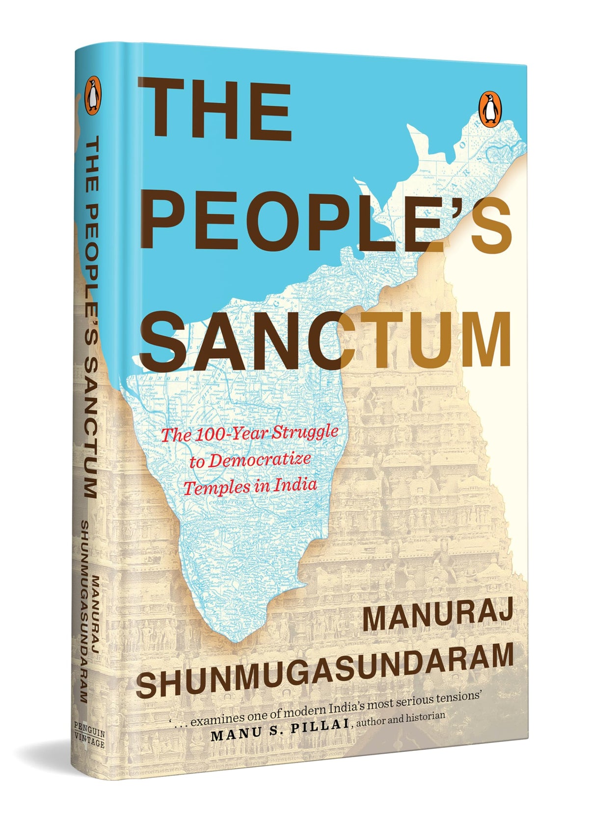 The People's Sanctum: The 100-Year Struggle To Democratize Temples In India by Manuraj Shunmugasundaram