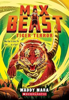Max Beast #2: Tiger Terror by Maddy Mara
