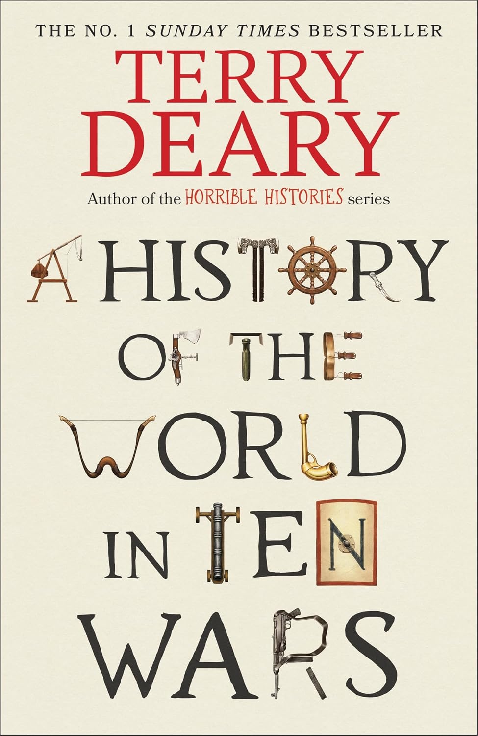 A History of The World in Ten Wars by Terry Deary