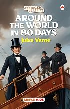 Around the World in 80 Days (abridged Classics) by Maple Press In House