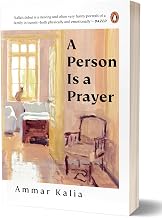 A Person Is a Prayer by Ammar Kalia