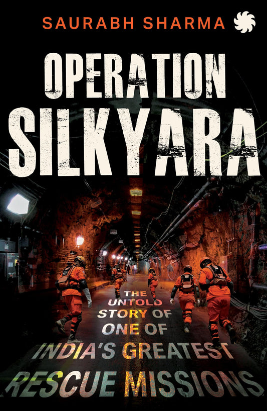 Operation Silkyara by Saurabh Sharma