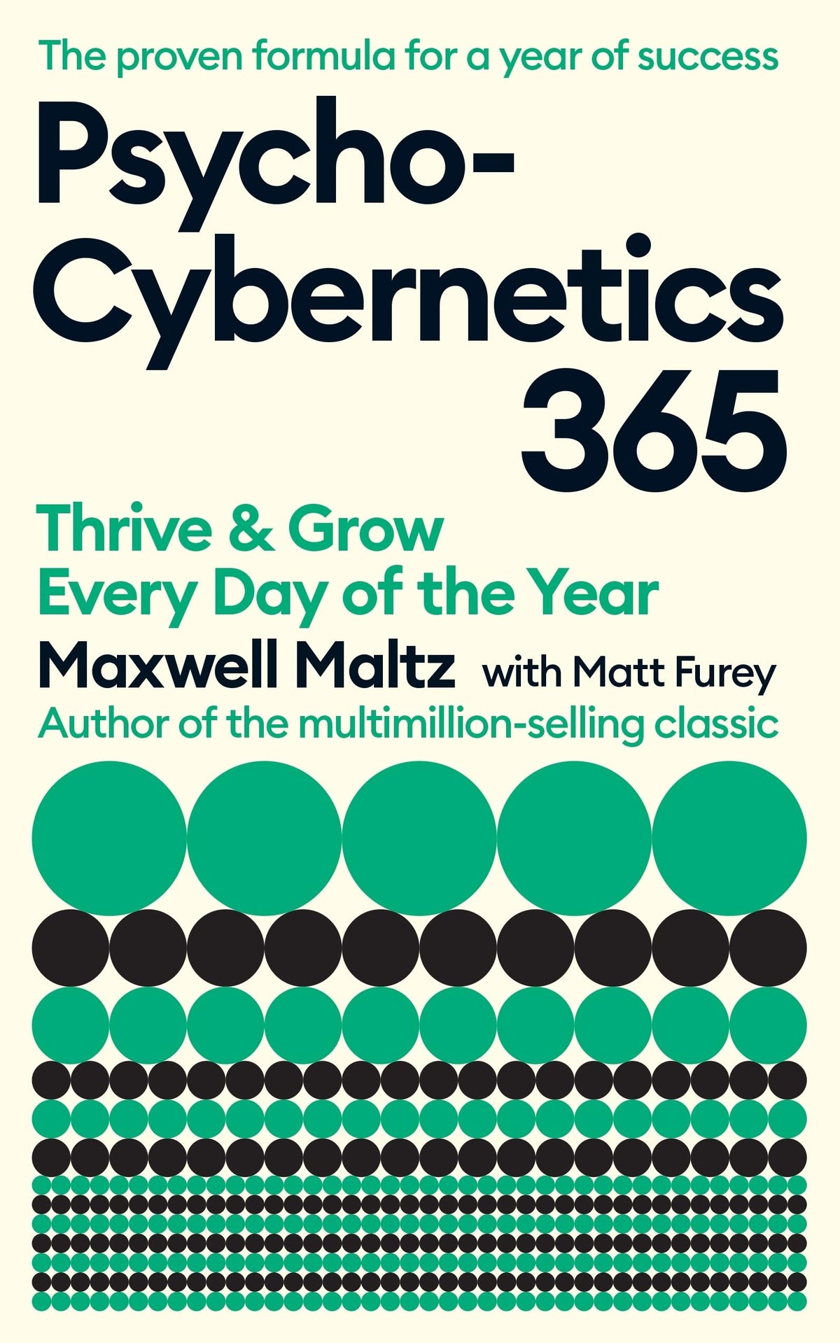 Psycho-Cybernetics 365: Thrive and Grow Every Day of the Year by Maxwell Maltz And Matt Furey