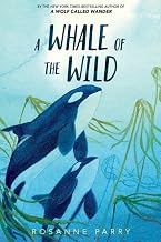 A WHALE OF THE WILD (A VOICE OF THE WILDERNESS NOVEL)