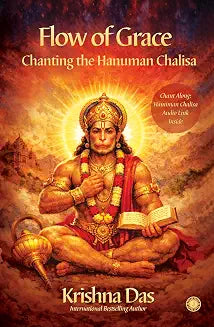Flow of Grace: Chanting the Hanuman Chalisa by Krishna Das