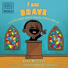 I am Brave: A Little Book about Martin Luther King, Jr. by Meltzer Brad