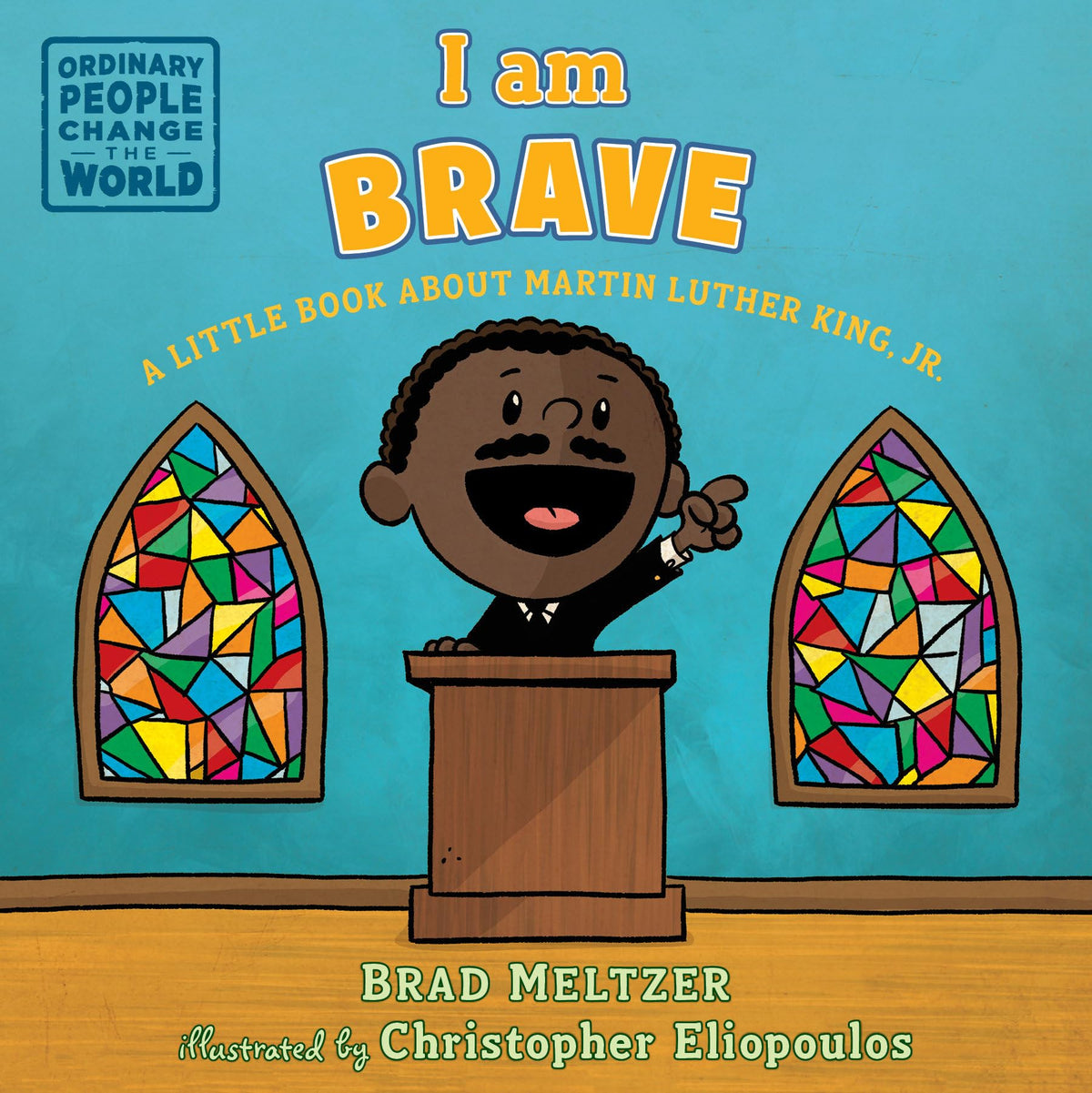 I am Brave: A Little Book about Martin Luther King, Jr. by Meltzer Brad