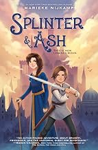 Splinter & Ash: A Middle Grade Fantasy About a Princess and Squire on a Dangerous Quest for Kids by Marieke Nijkamp