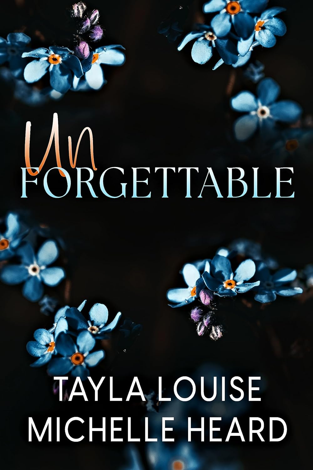 Unforgettable by Tayla Louise and Michelle Heard