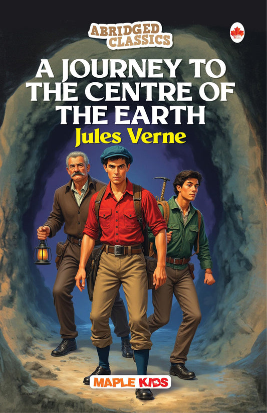 A Journey to the Centre of the Earth (abridged Classics) by Maple Press In House