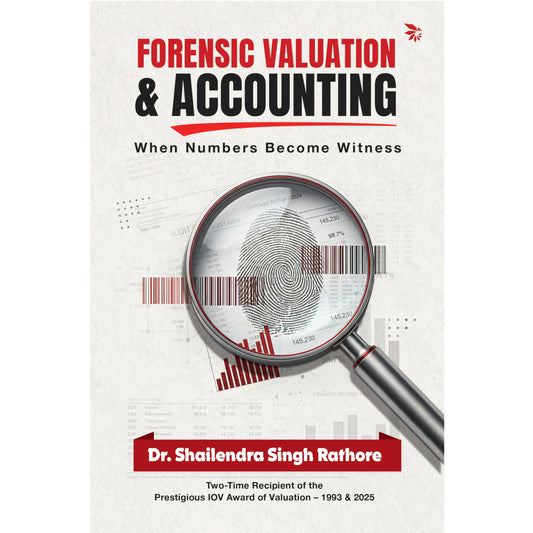 Forensic Valuation & Accounting by Shailendra Singh Rathore