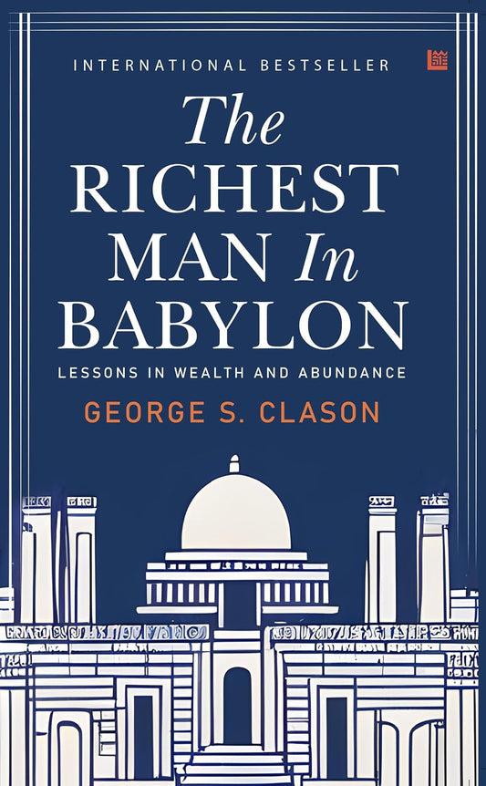 The Richest Man In Babylon by George S. Clason