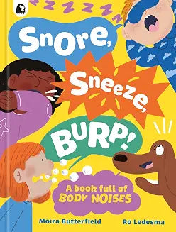 Snore, Sneeze, Burp by Butterfield Moira