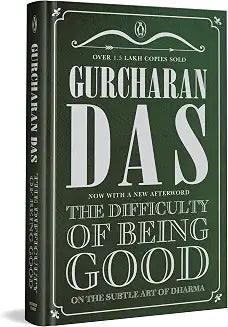 The Difficulty Of Being Good: On The Subtle Art Of Dharma: Special Edition With A New Preface** by Gurcharan Das