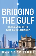 Bridging the Gulf by Navdeep Suri
