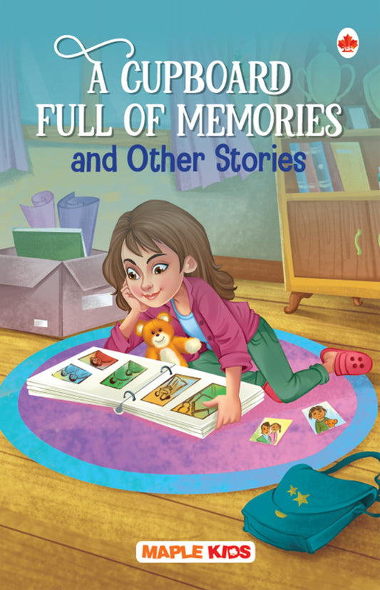 A Cupboard Full of Memories and Other Stories by Maple Press