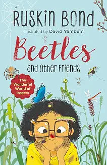 Beetles and Other Friends by Ruskin Bond