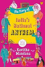 The Story of India’S National Anthem by Kavitha Mandana