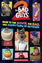 Bad Guys Movie 2: Guide to the Good, the Bad, and Everything in Between by Shelby Curran