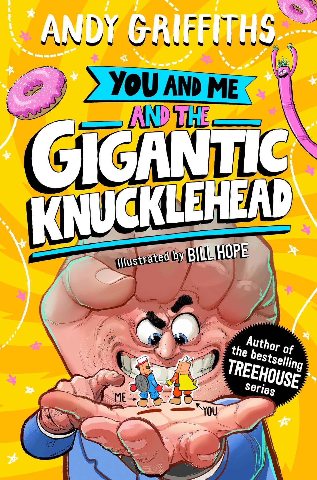 You and Me and the Gigantic Knucklehead by Andy Griffiths