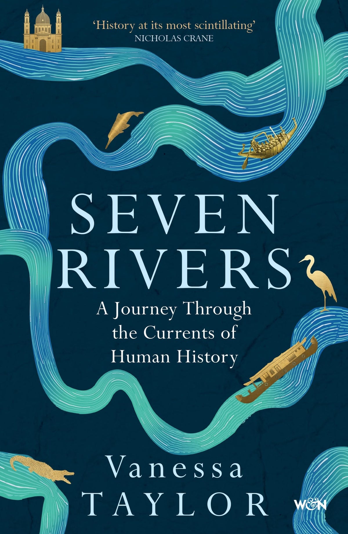 Seven Rivers (B PB): A Journey Through the Currents of Human History by Vanessa Taylor