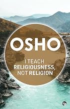 I Teach Religiousness, Not Religion by Osho