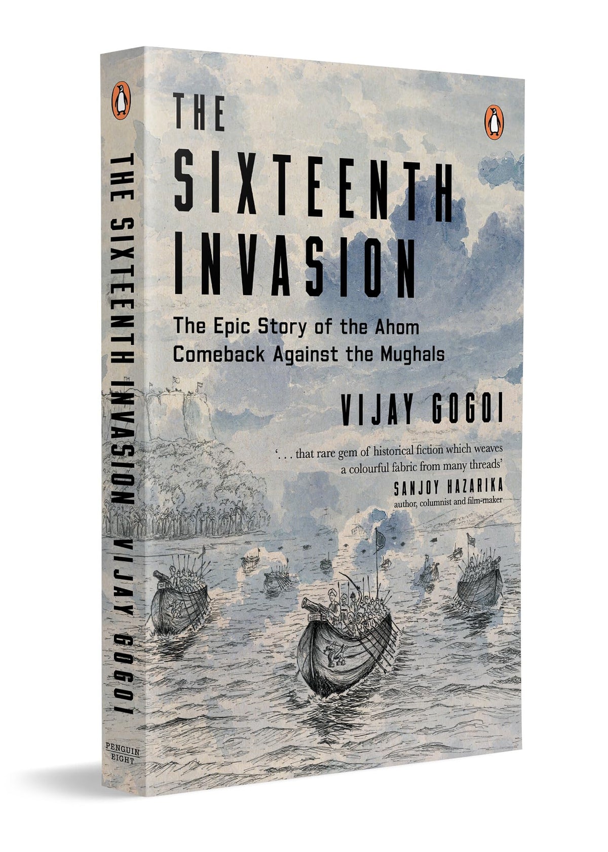 The Sixteenth Invasion:The Epic Story Of The Ahom Comeback Against The Mughals by Vijay Gogoi