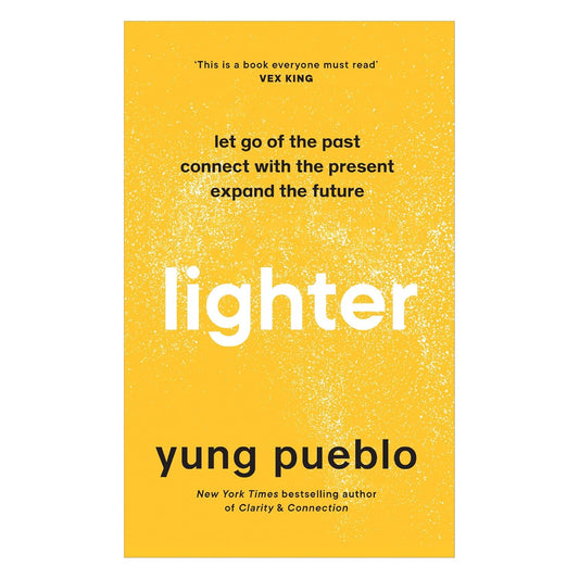 Lighter: Let Go of the Past, Connect with the Present, and Expand The Future