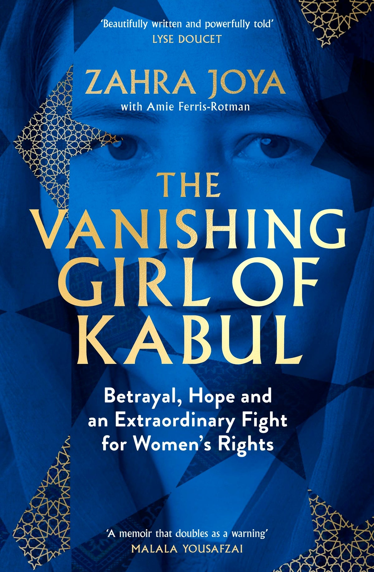 The Vanishing Girl of Kabul: Betrayal, Hope and an Extraordinary Fight for Women’s Rights by Zahra Joya