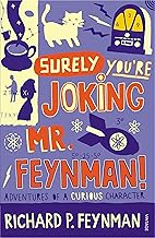 Surely Youre Joking, Mr. Feynman! by Richard Phillips Feynman