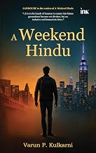 A Weekend Hindu by Varun P. Kulkarni