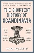 The Shortest History of Scandinavia by Mart Kuldkepp