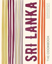 Sri Lanka: The Cookbook by Prakash K Sivanathan