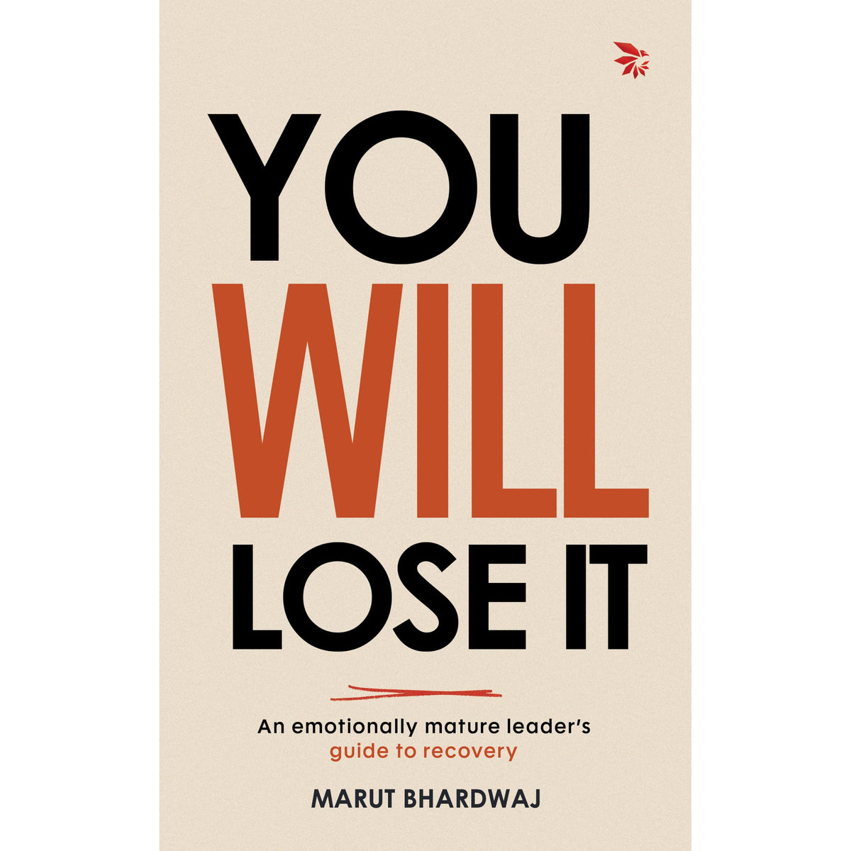 You Will Lose It by Marut Bhardwaj