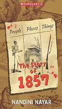 People, Places, Things: The Story of 1857 by Nandini Nayar