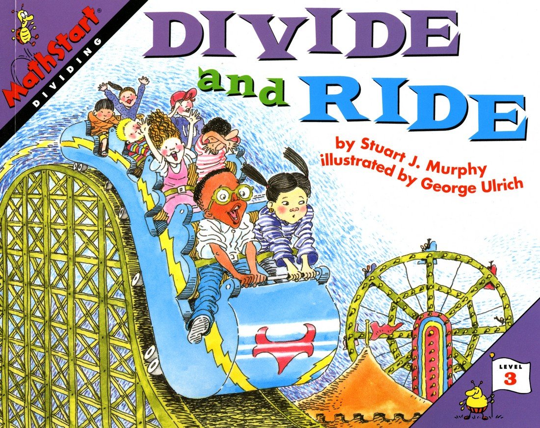 Divide and Ride: An Engaging MathStart Story About Learning Division for Kids (Ages 6-10) by Stuart J. Murphy