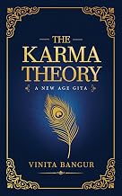 The Karma Theory: A New Age Gita by Vinita Bangur
