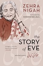 The Story of Eve Selected Poems by Zehra Nigah