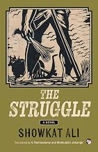 The Struggle a Novel by Showkat Ali Translated By V. Ramaswamy And Mohiuddin Jahangir