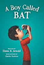 A Boy Called Bat by Elana K. Arnold