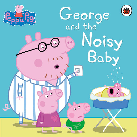 Peppa Pig: George and the Noisy Baby [Paperback] [Mar 05, 2015] NA by Ladybird