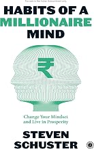 Habits of a Millionaire Mind: Change Your Mindset and Live in Prosperity by Steven Schuster