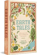 Earth Tales: Folklore About India's Nature, Wildlife And Environment by The Centre For Contemporary Folklore