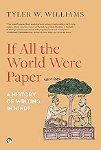 If All the World Were Paper a History of Writing in Hindi by Tyler W. Williams